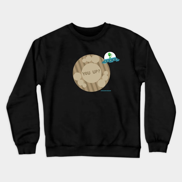 YOU UP? Crewneck Sweatshirt by indemandondemand